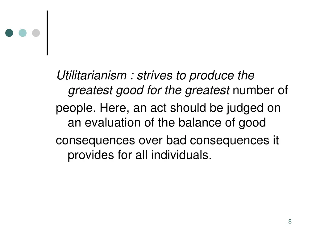 utilitarianism strives to produce the greatest