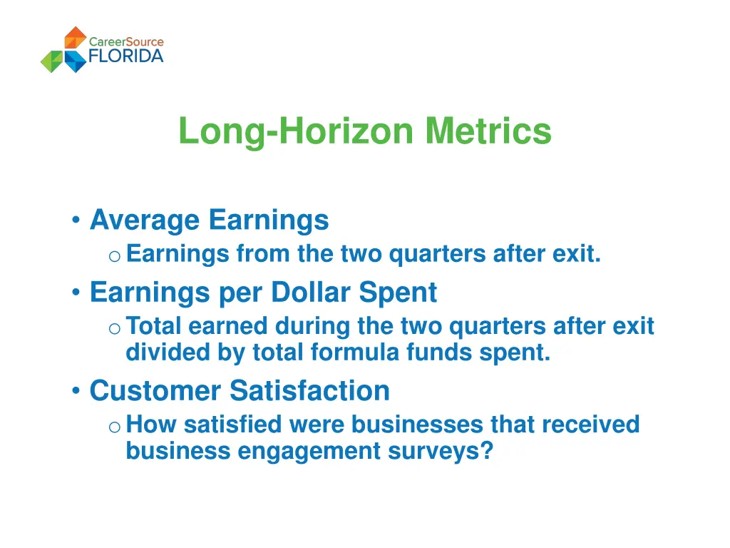 long horizon metrics