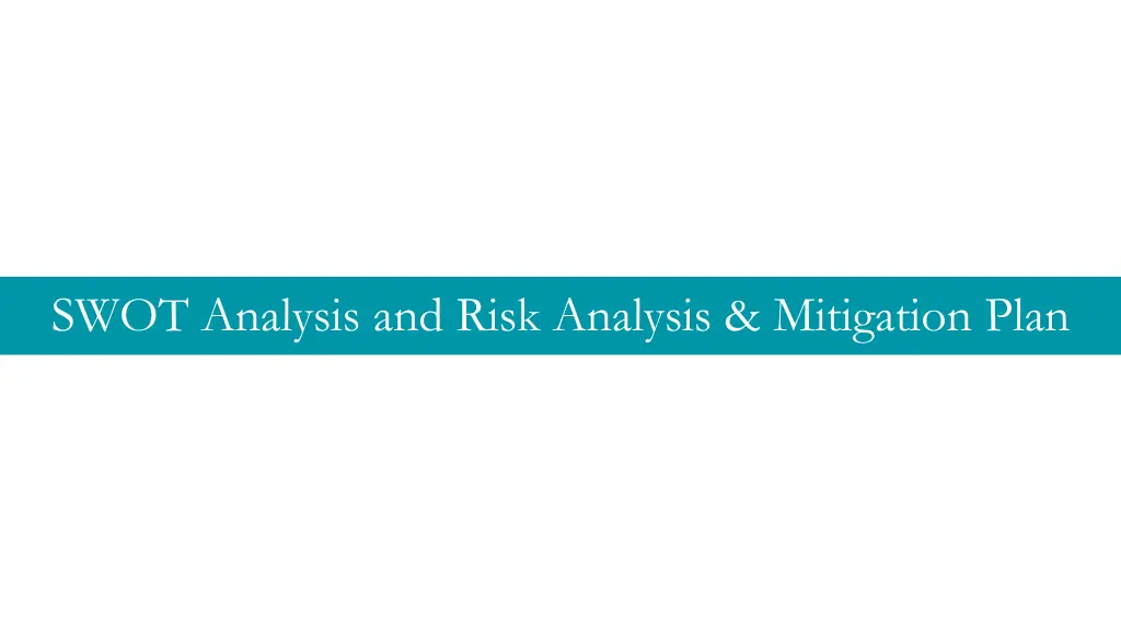 swot analysis and risk analysis mitigation plan