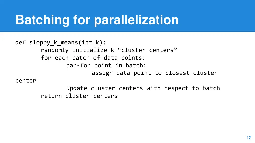 batching for parallelization