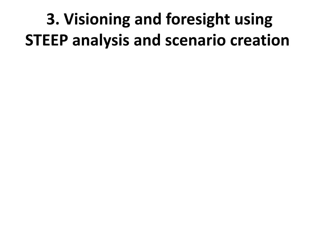 3 visioning and foresight using steep analysis