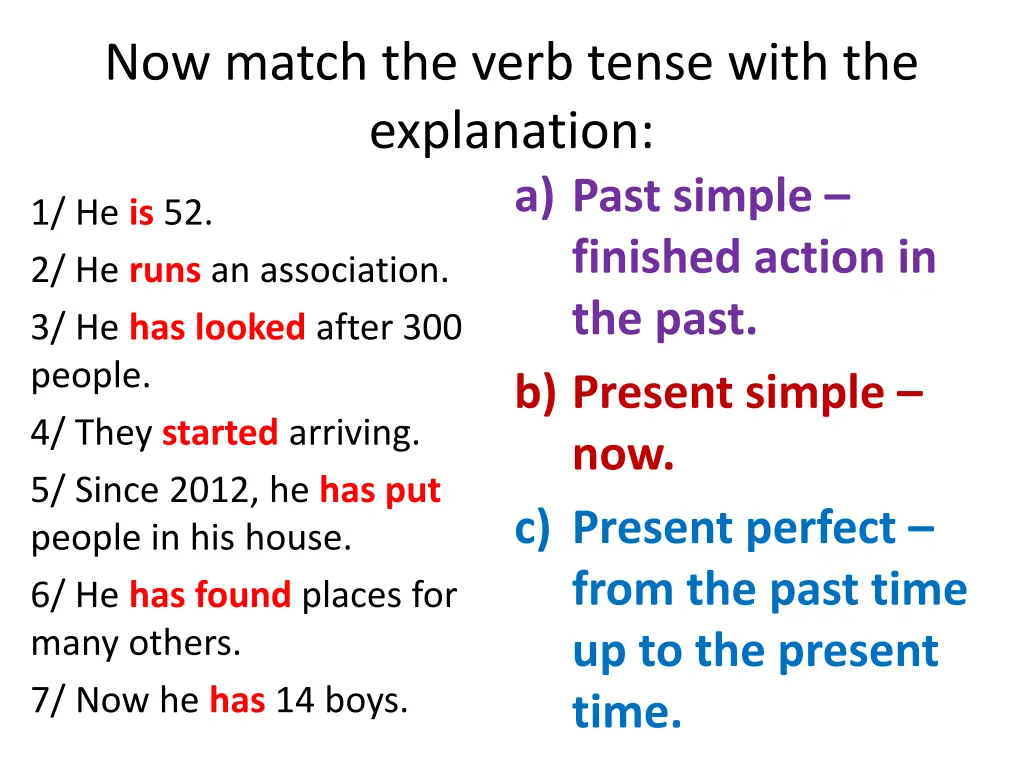 now match the verb tense with the explanation