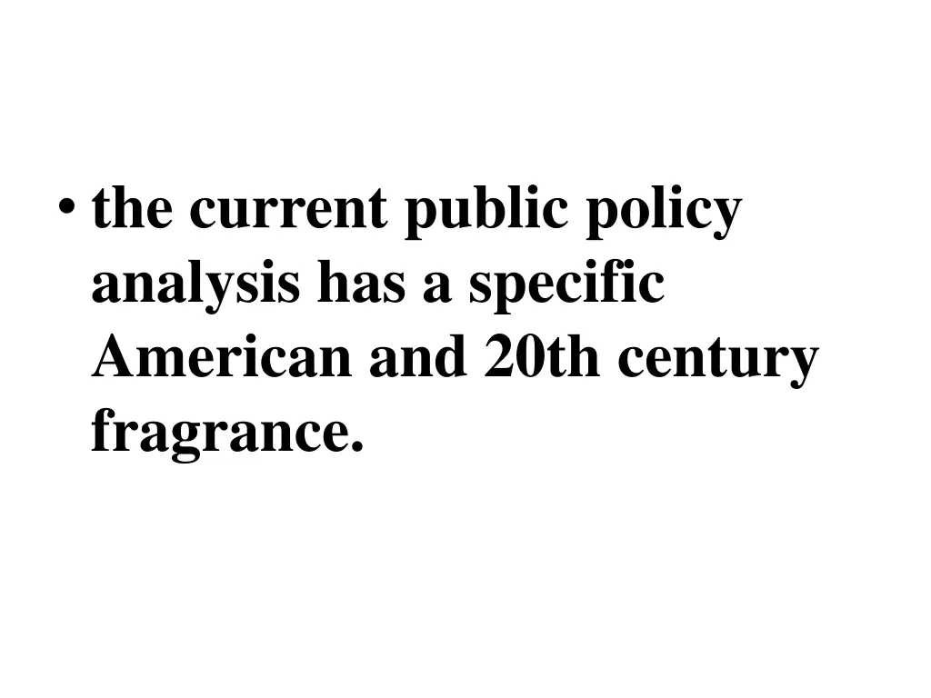 the current public policy analysis has a specific