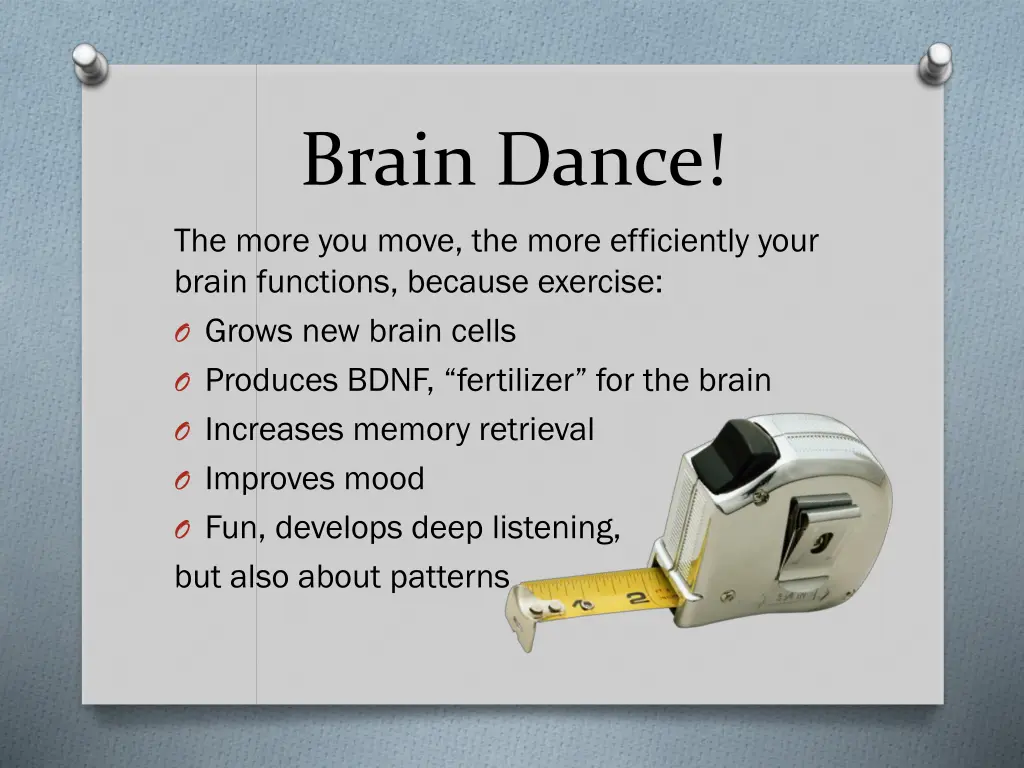 brain dance the more you move the more