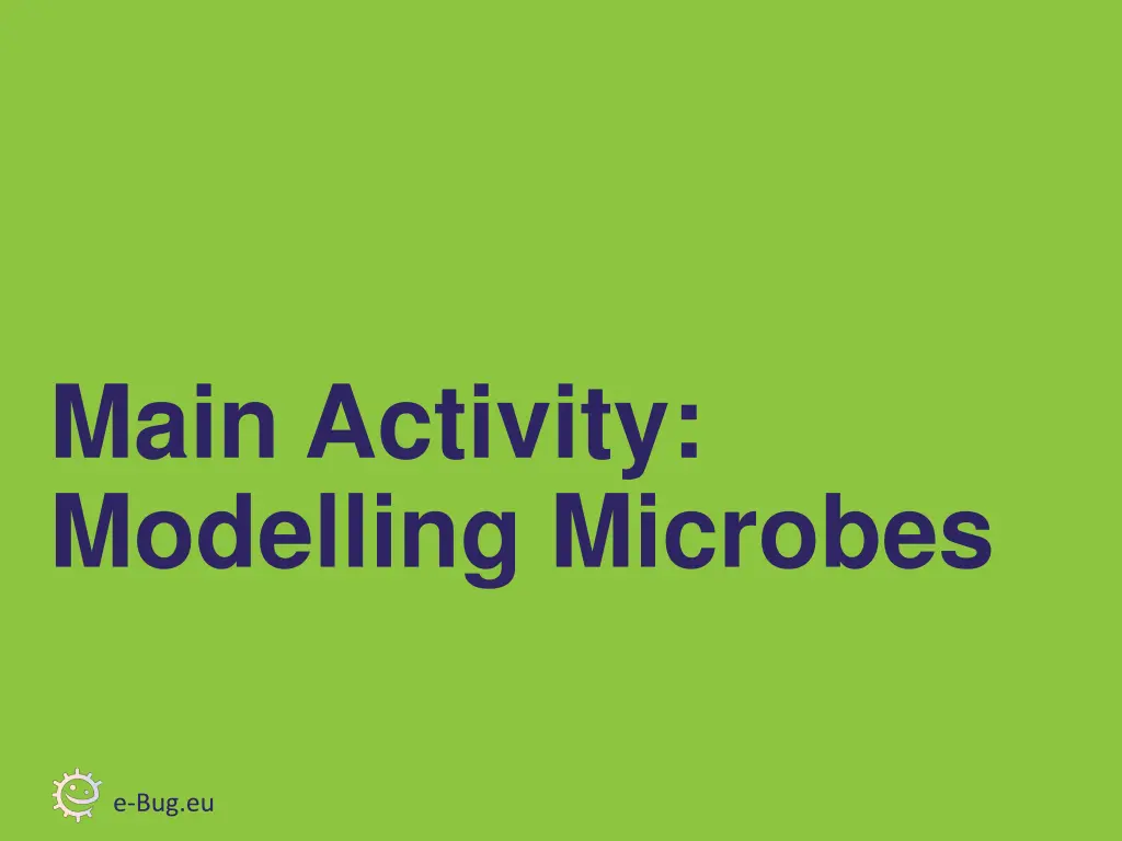 main activity modelling microbes