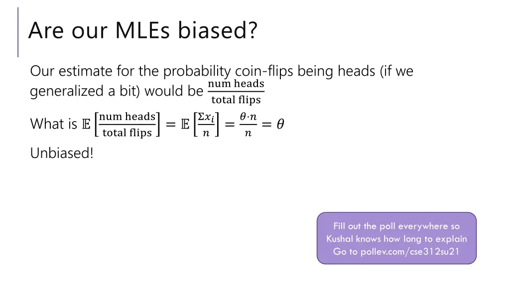 are our mles biased 1