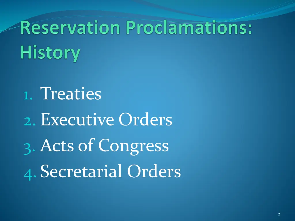 1 treaties 2 executive orders 3 acts of congress