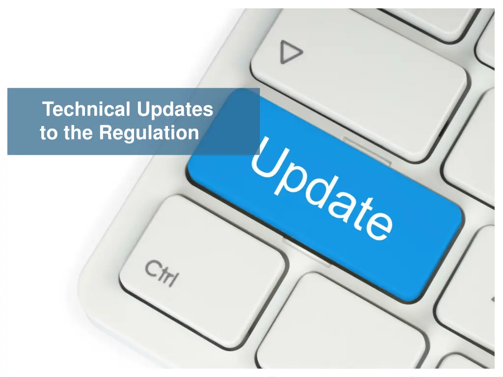 technical updates to the regulation