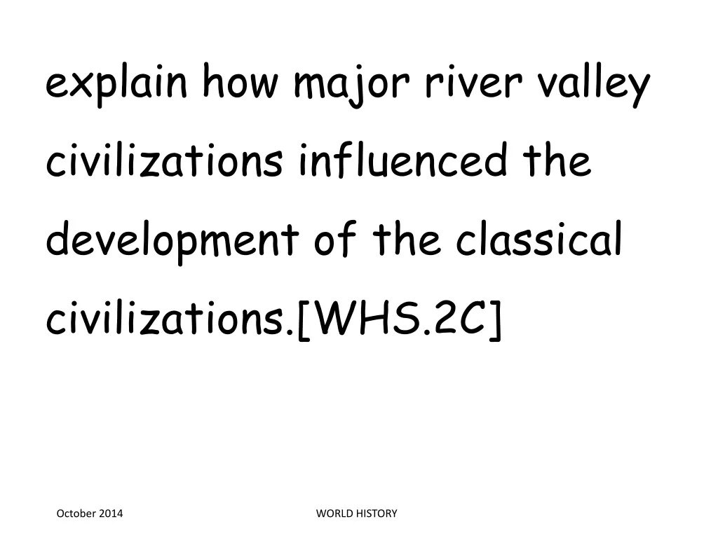 explain how major river valley civilizations