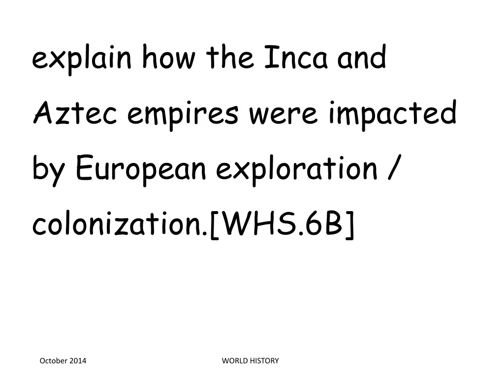 explain how the inca and aztec empires were