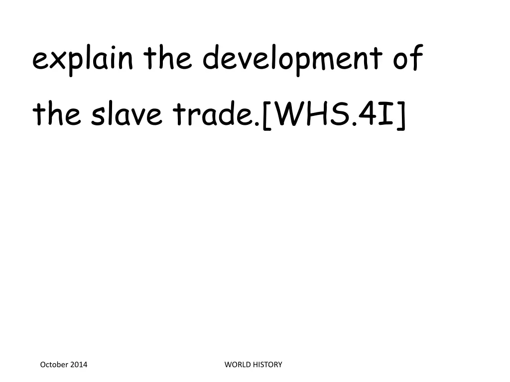 explain the development of the slave trade whs 4i