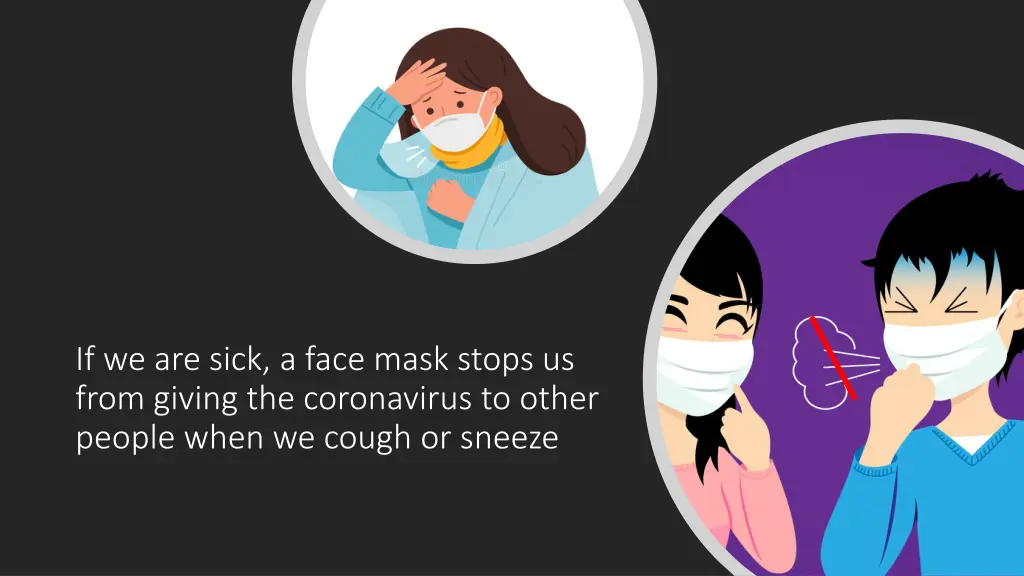 if we are sick a face mask stops us from giving