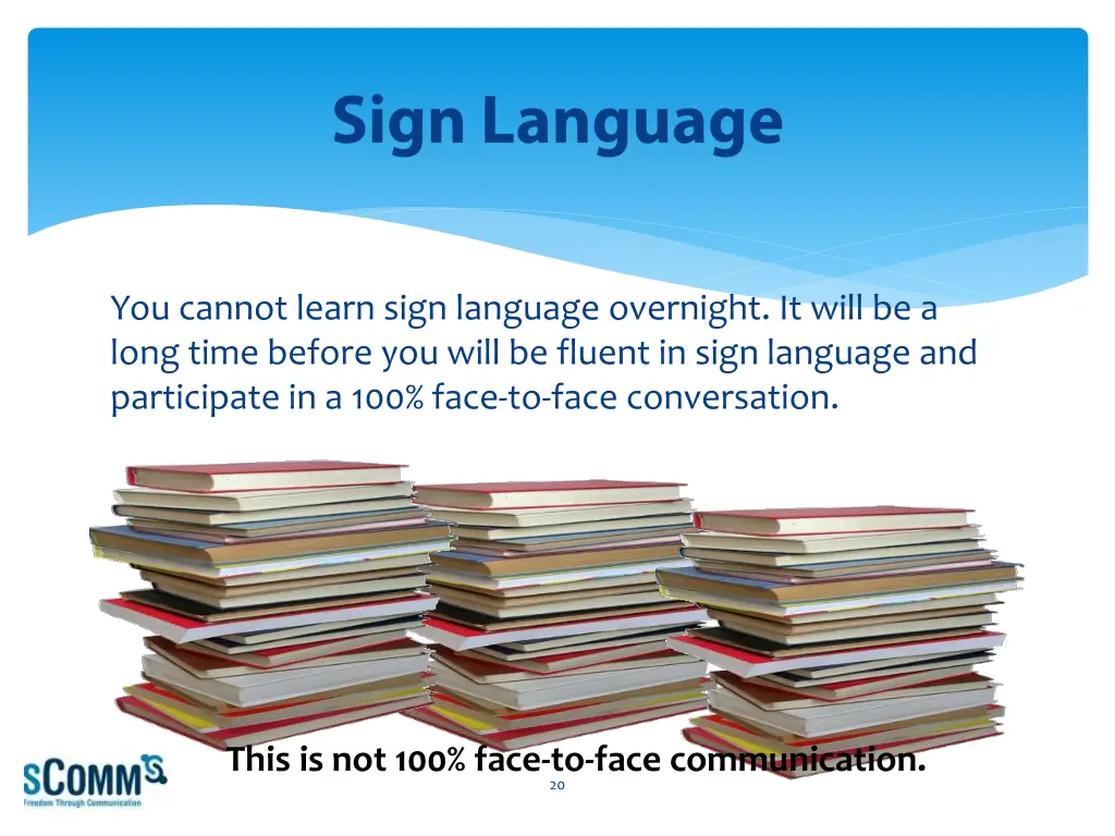 you cannot learn sign language overnight it will