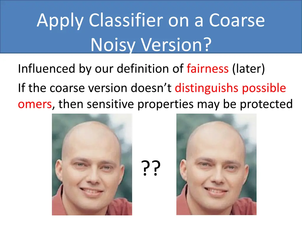 apply classifier on a coarse noisy version