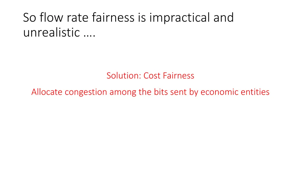 so flow rate fairness is impractical