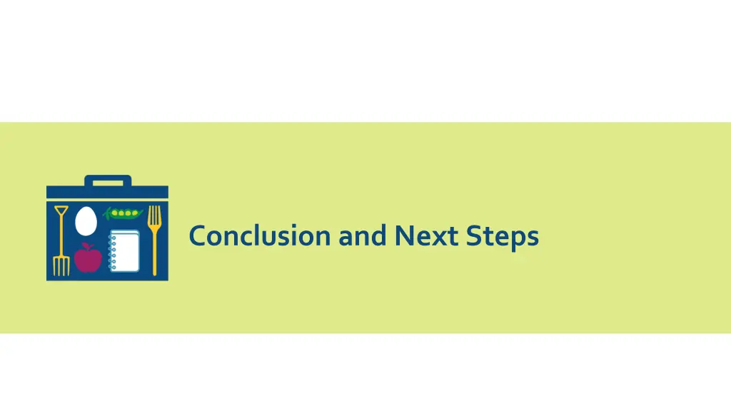 conclusion and next steps