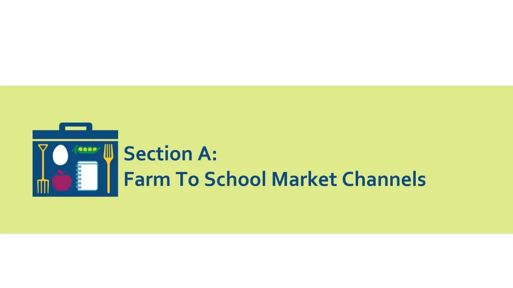 section a farm to school market channels