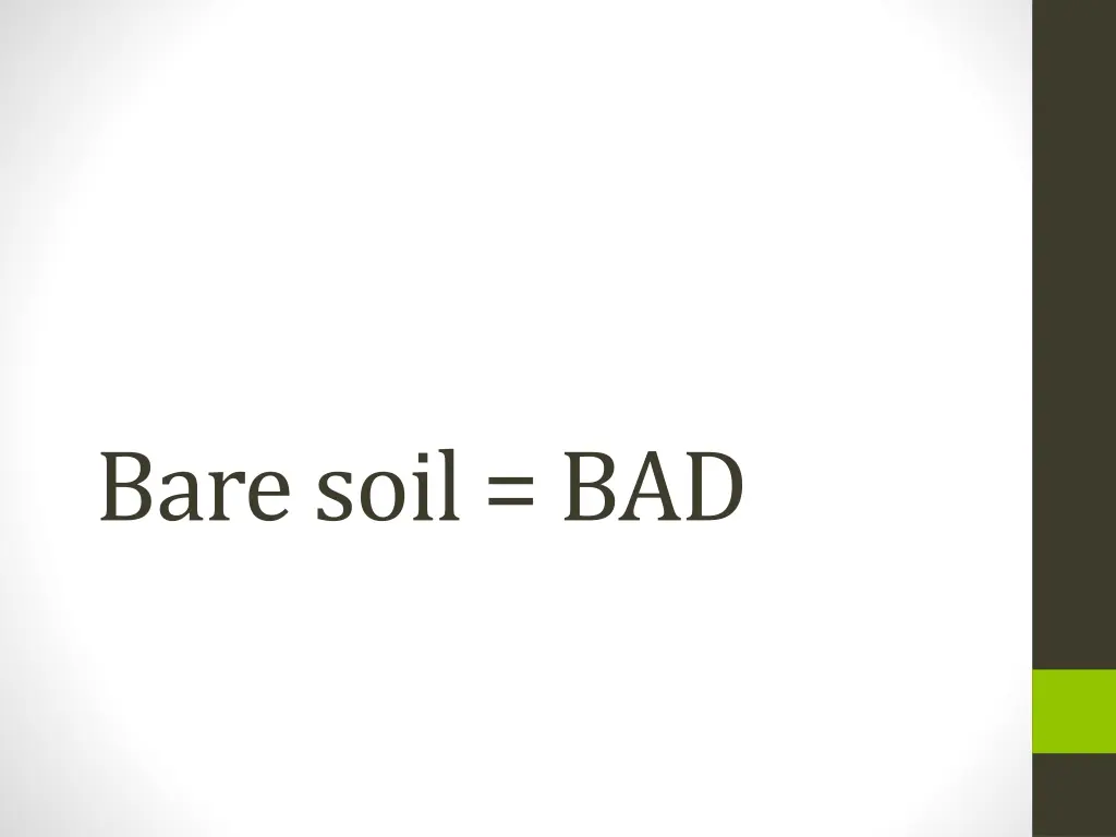 bare soil bad