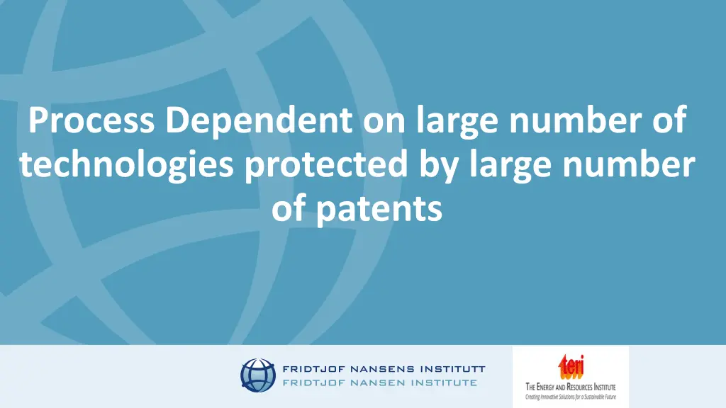 process dependent on large number of technologies