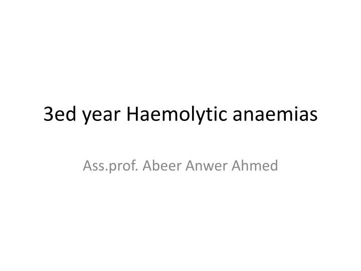 3ed year haemolytic anaemias