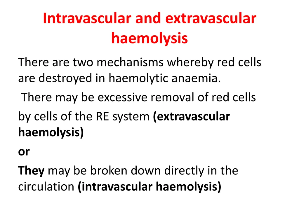 intravascular and extravascular haemolysis