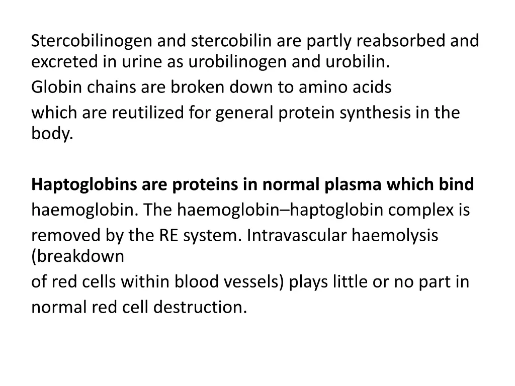 stercobilinogen and stercobilin are partly