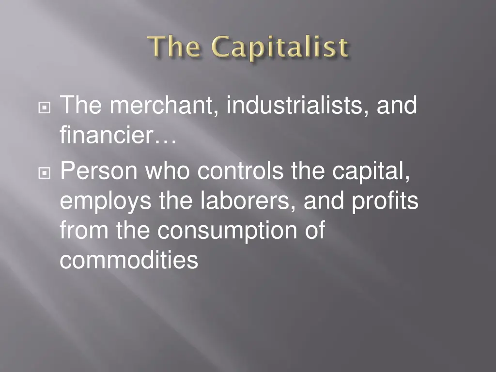 the merchant industrialists and financier person