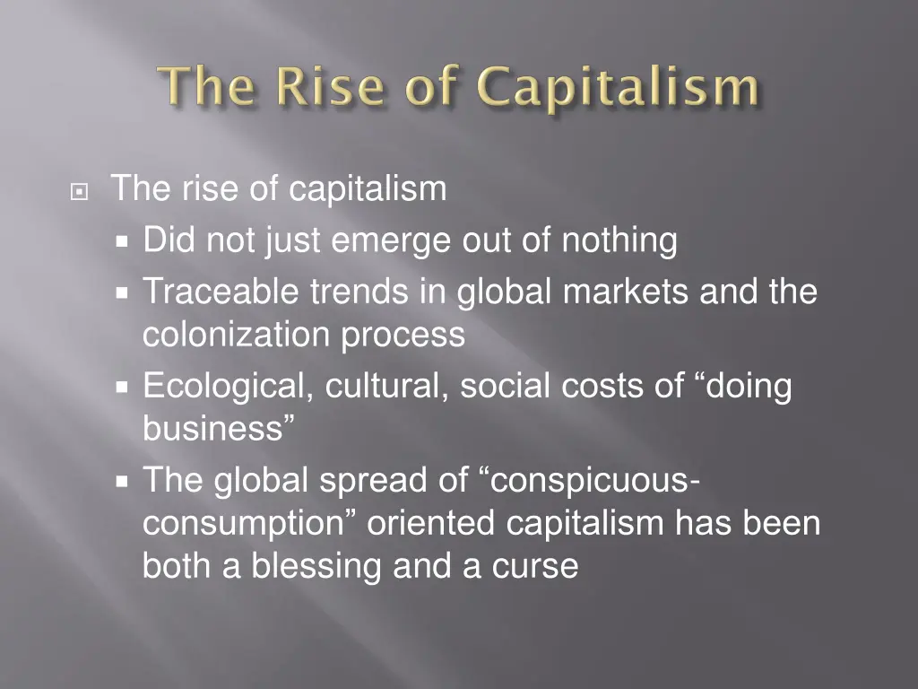 the rise of capitalism did not just emerge