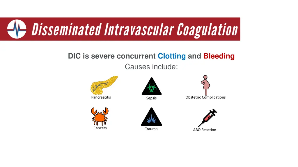 dic is severe concurrent clotting and bleeding