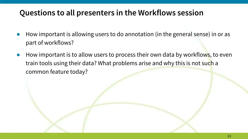 questions to all presenters in the workflows 1