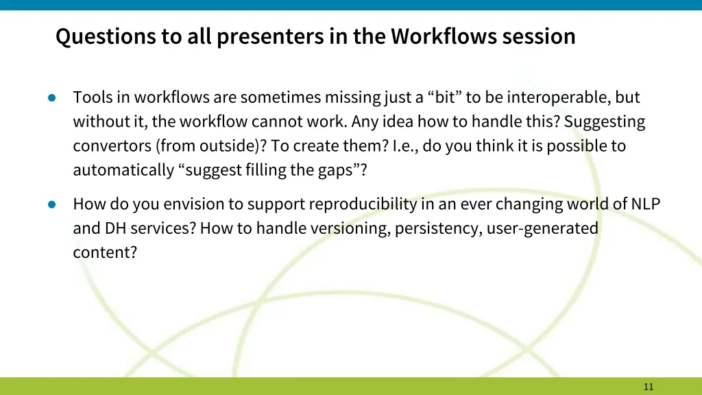 questions to all presenters in the workflows