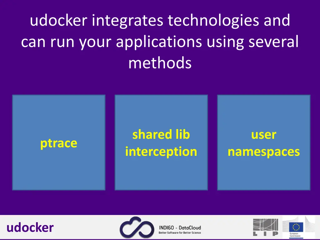 udocker integrates technologies and can run your