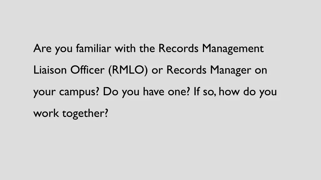 are you familiar with the records management