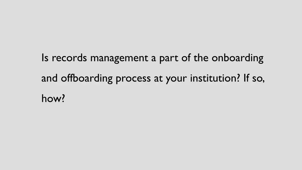 is records management a part of the onboarding