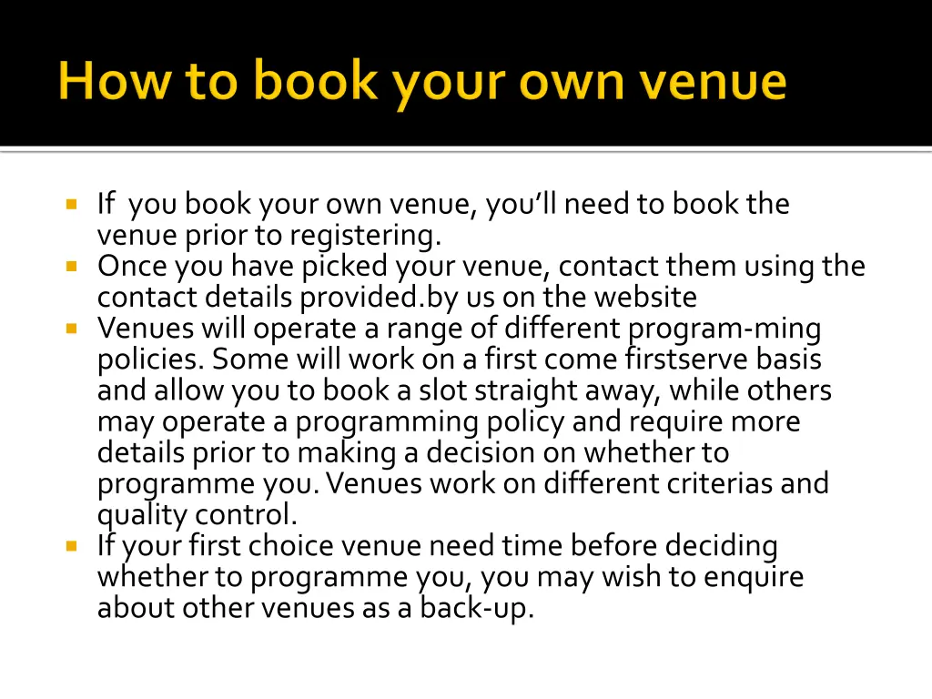 if you book your own venue you ll need to book