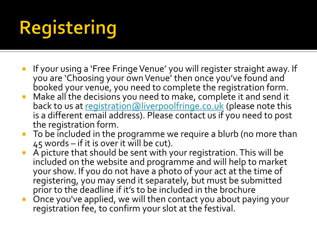 if your using a free fringe venue you will