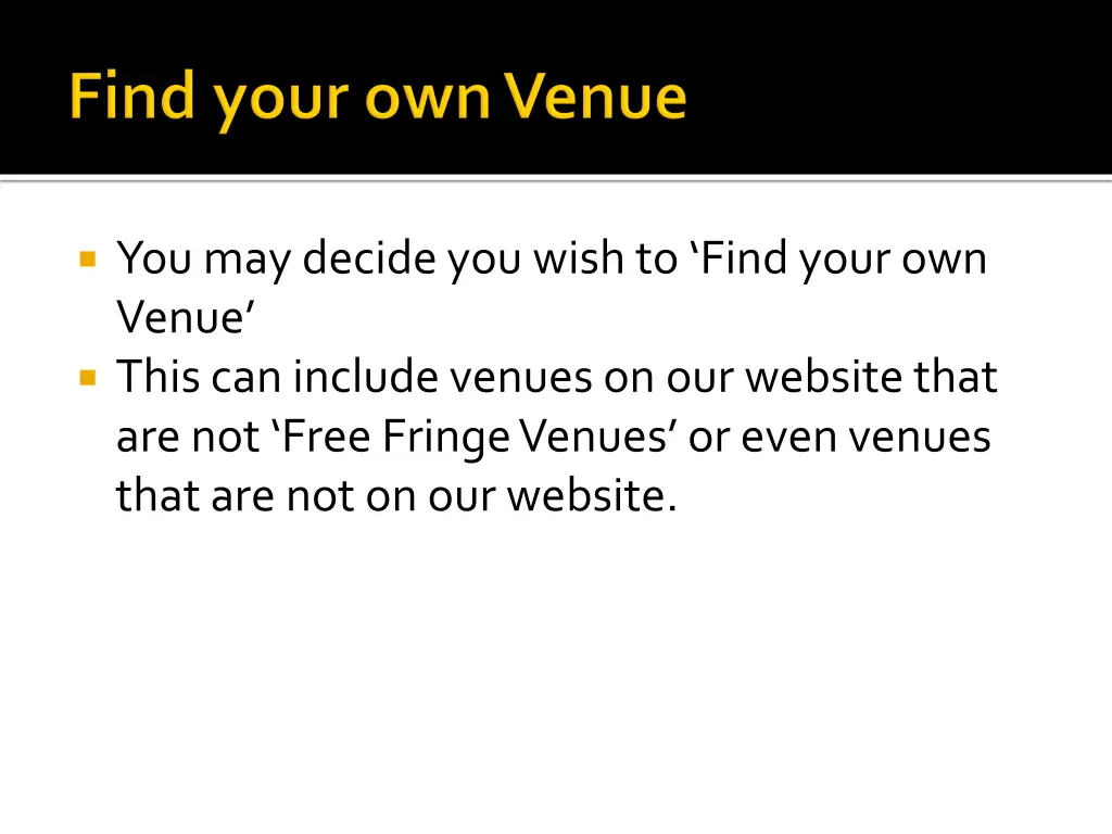 you may decide you wish to find your own venue