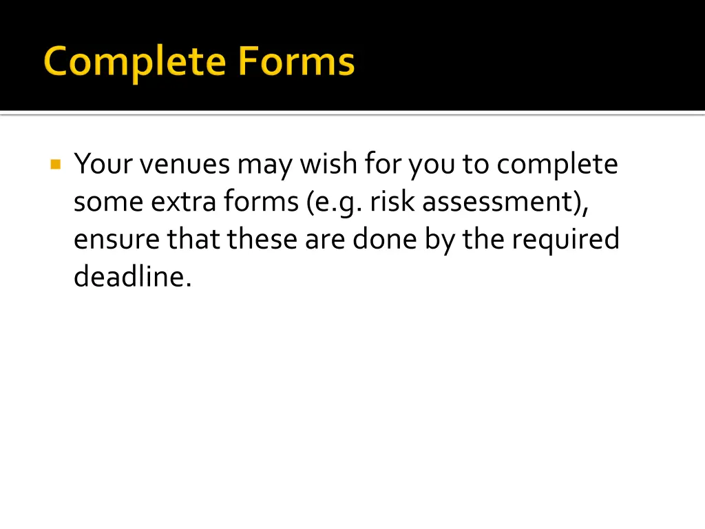 your venues may wish for you to complete some