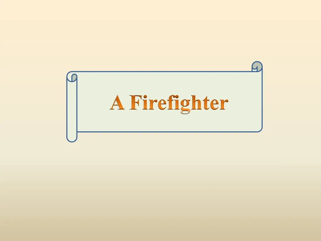 a firefighter