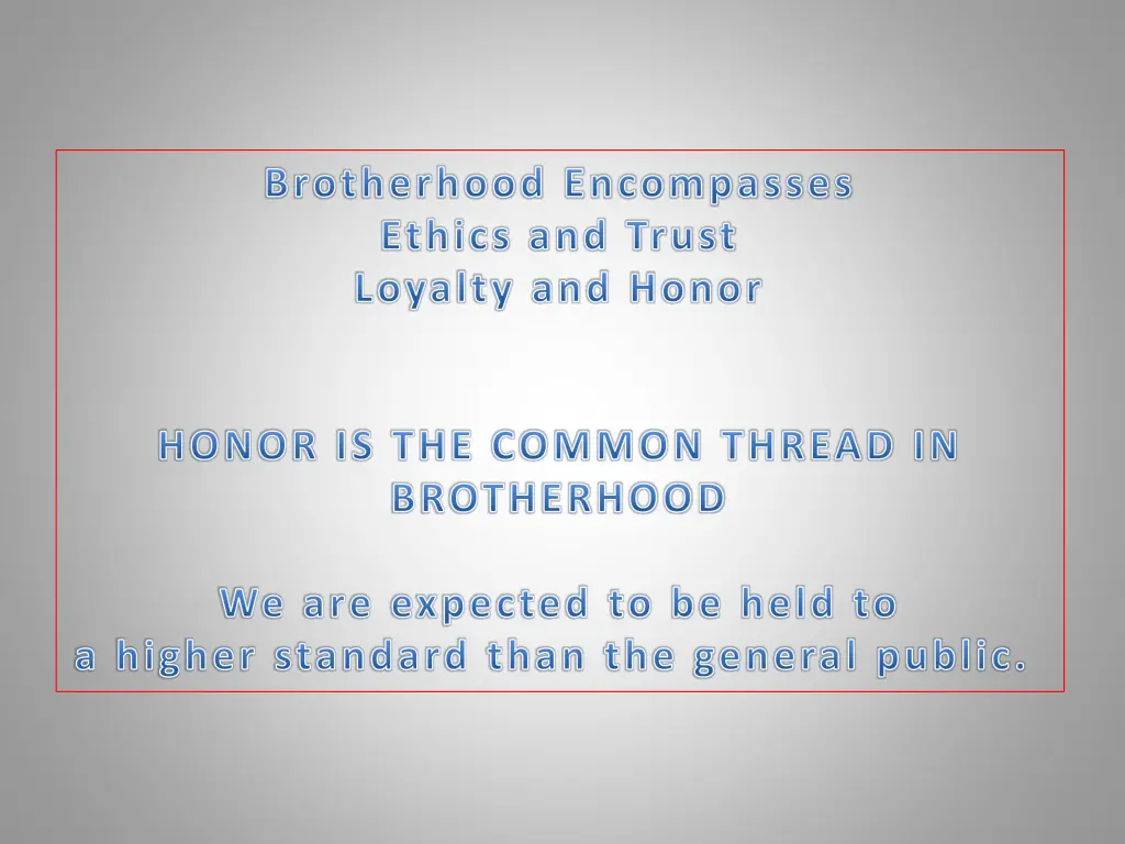 brotherhood encompasses ethics and trust loyalty