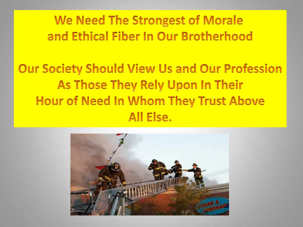 we need the strongest of morale and ethical fiber