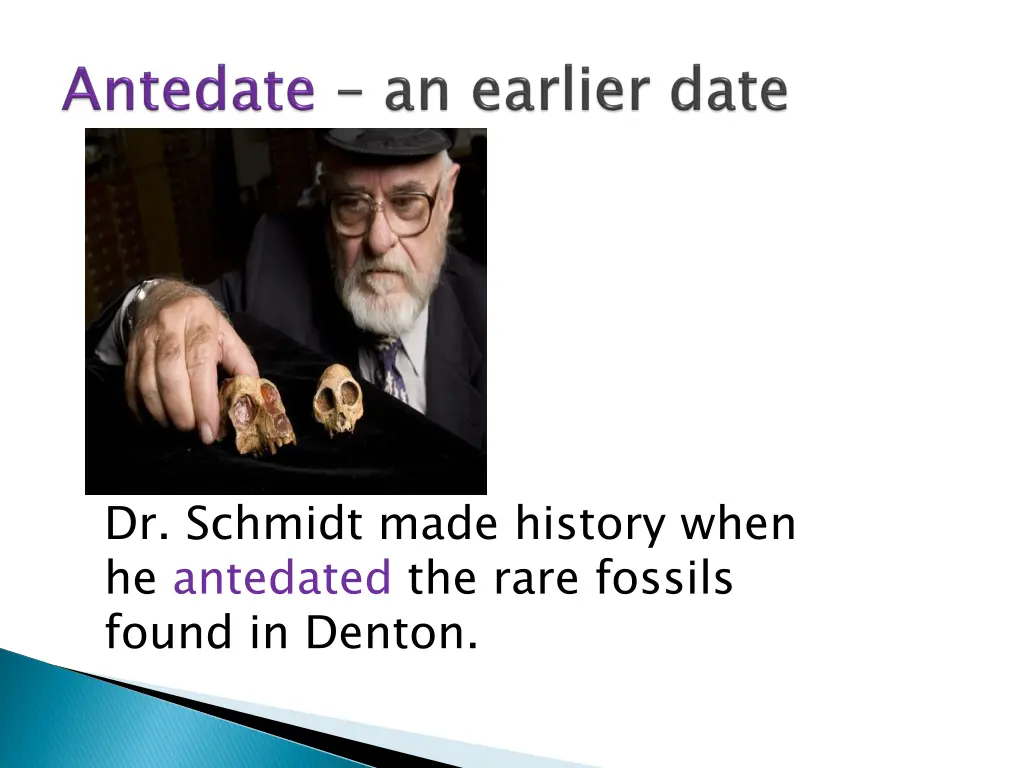 dr schmidt made history when he antedated