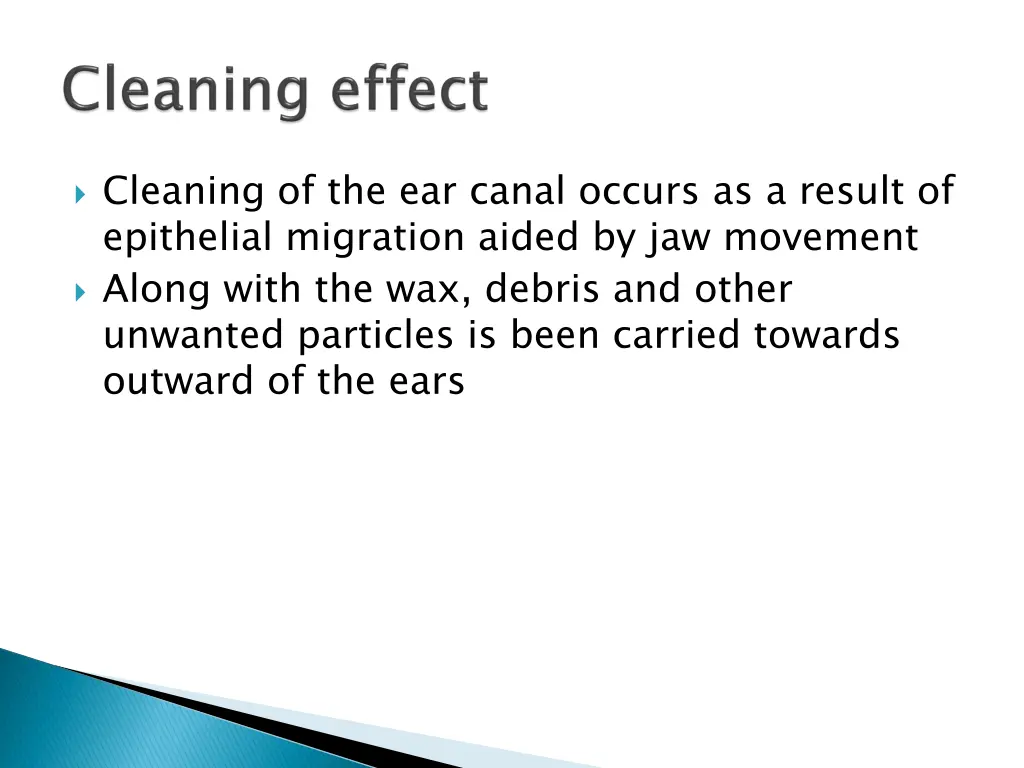 cleaning of the ear canal occurs as a result