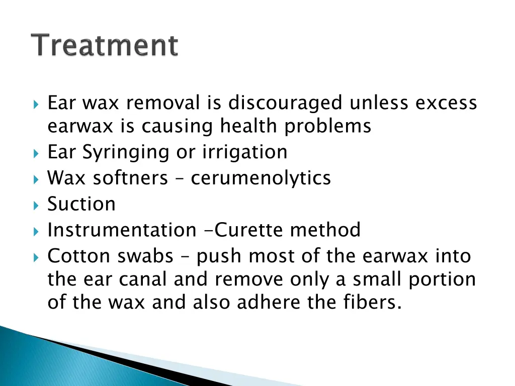 ear wax removal is discouraged unless excess