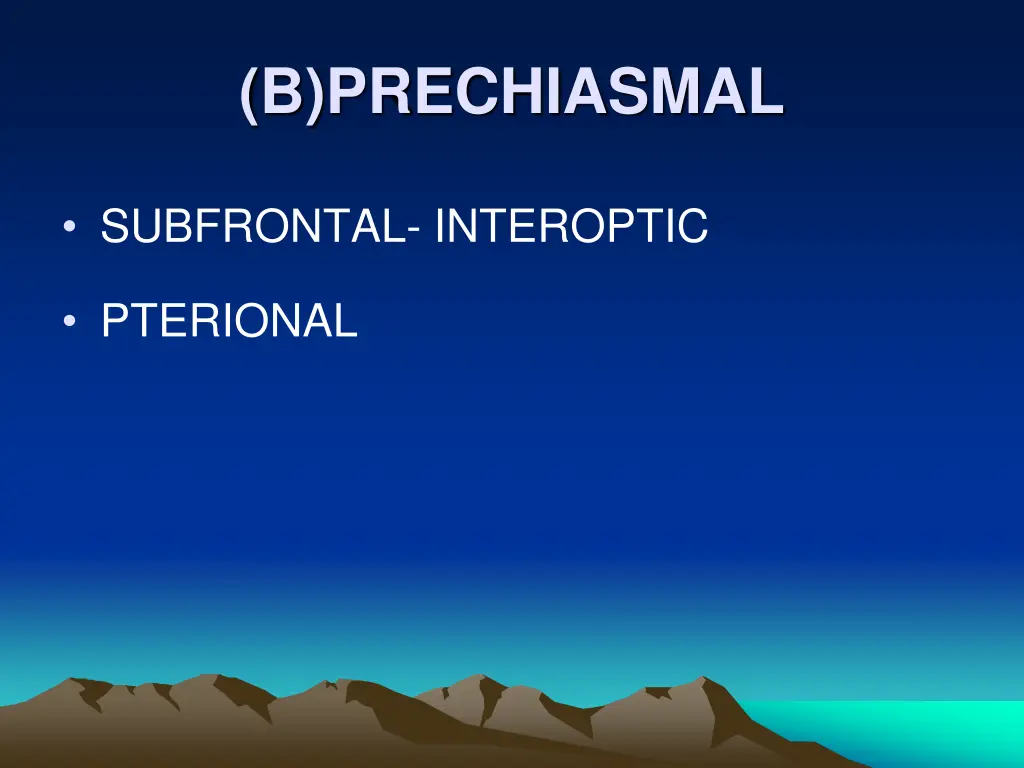 b prechiasmal