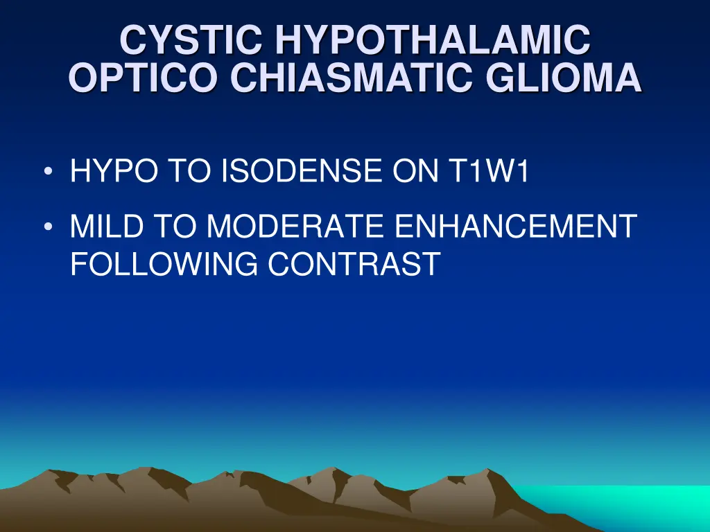 cystic hypothalamic optico chiasmatic glioma