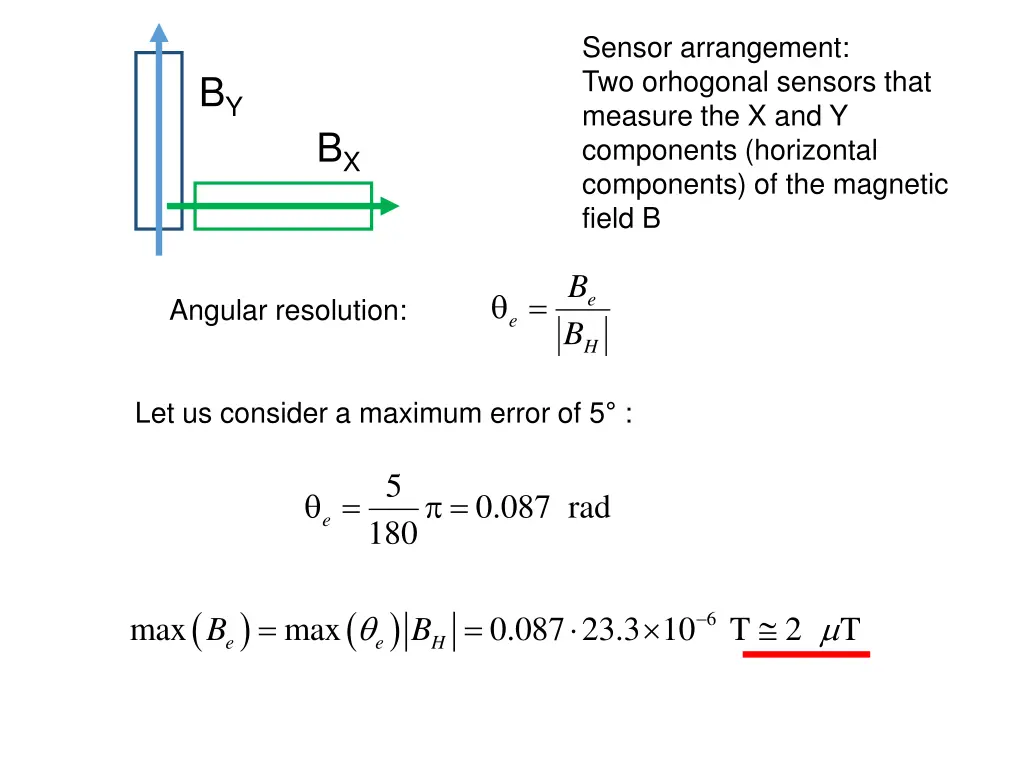 sensor arrangement two orhogonal sensors that