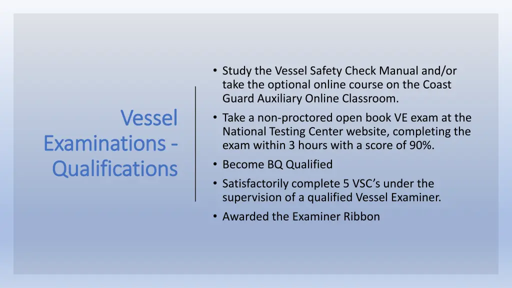 study the vessel safety check manual and or take