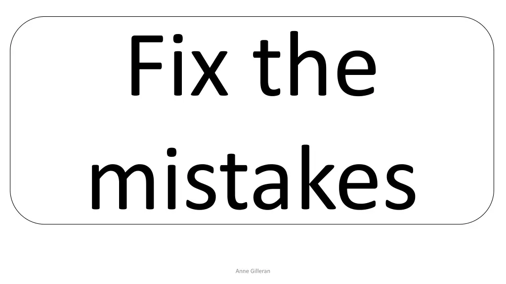 fix the mistakes