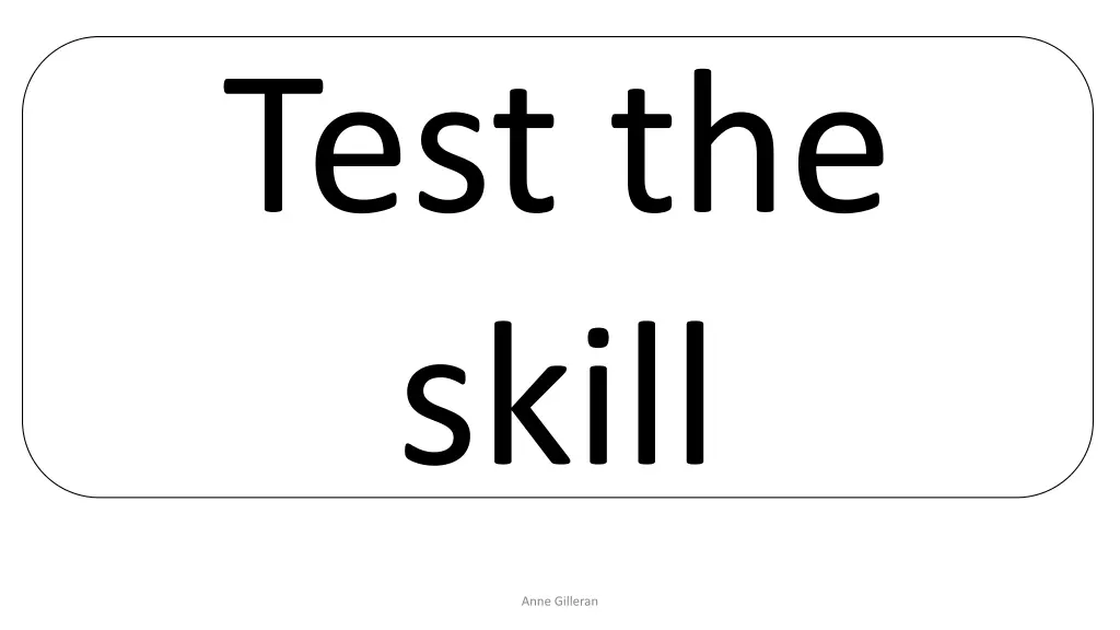 test the skill